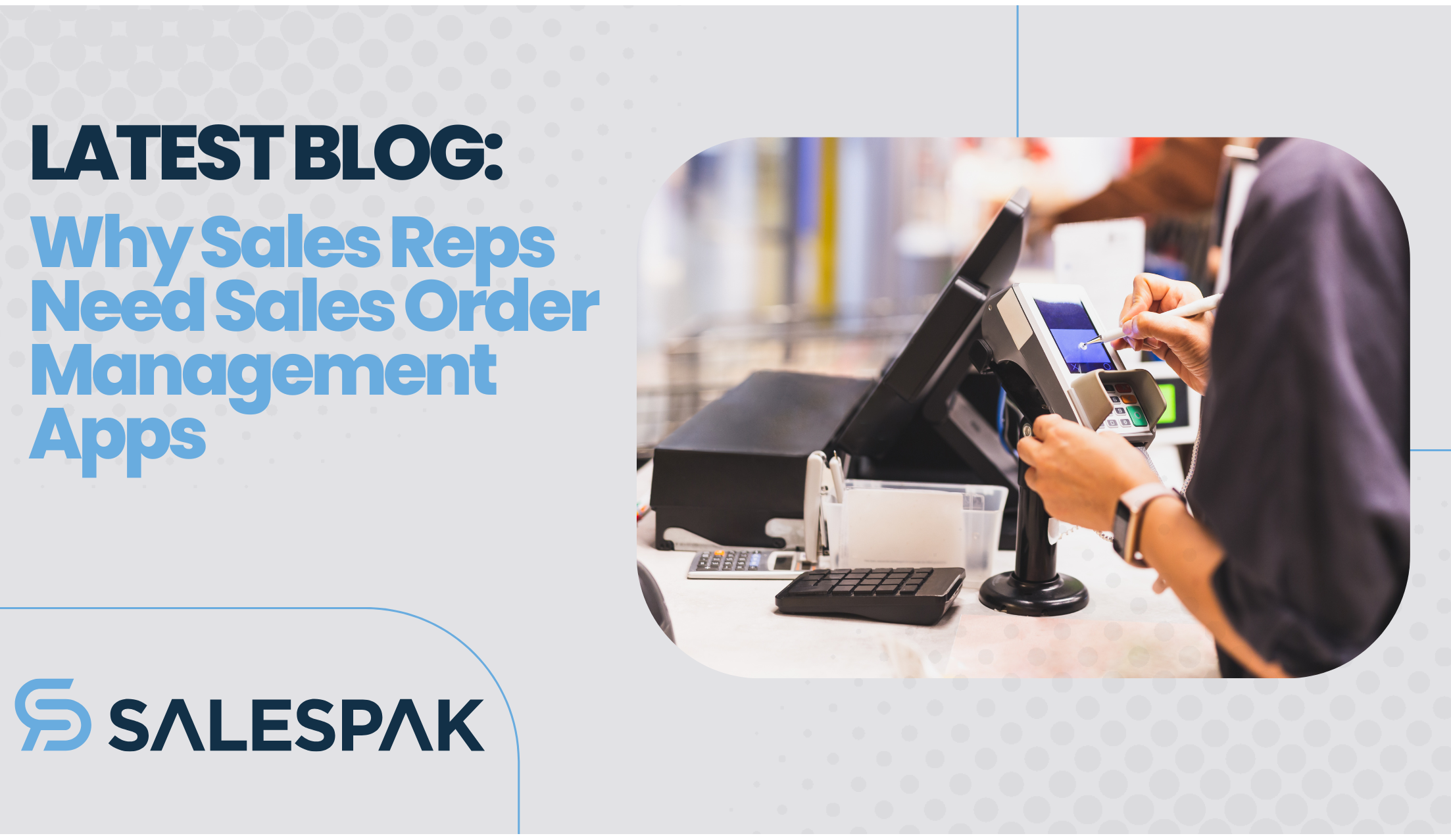 Why Sales Reps Need Sales Order Management Apps